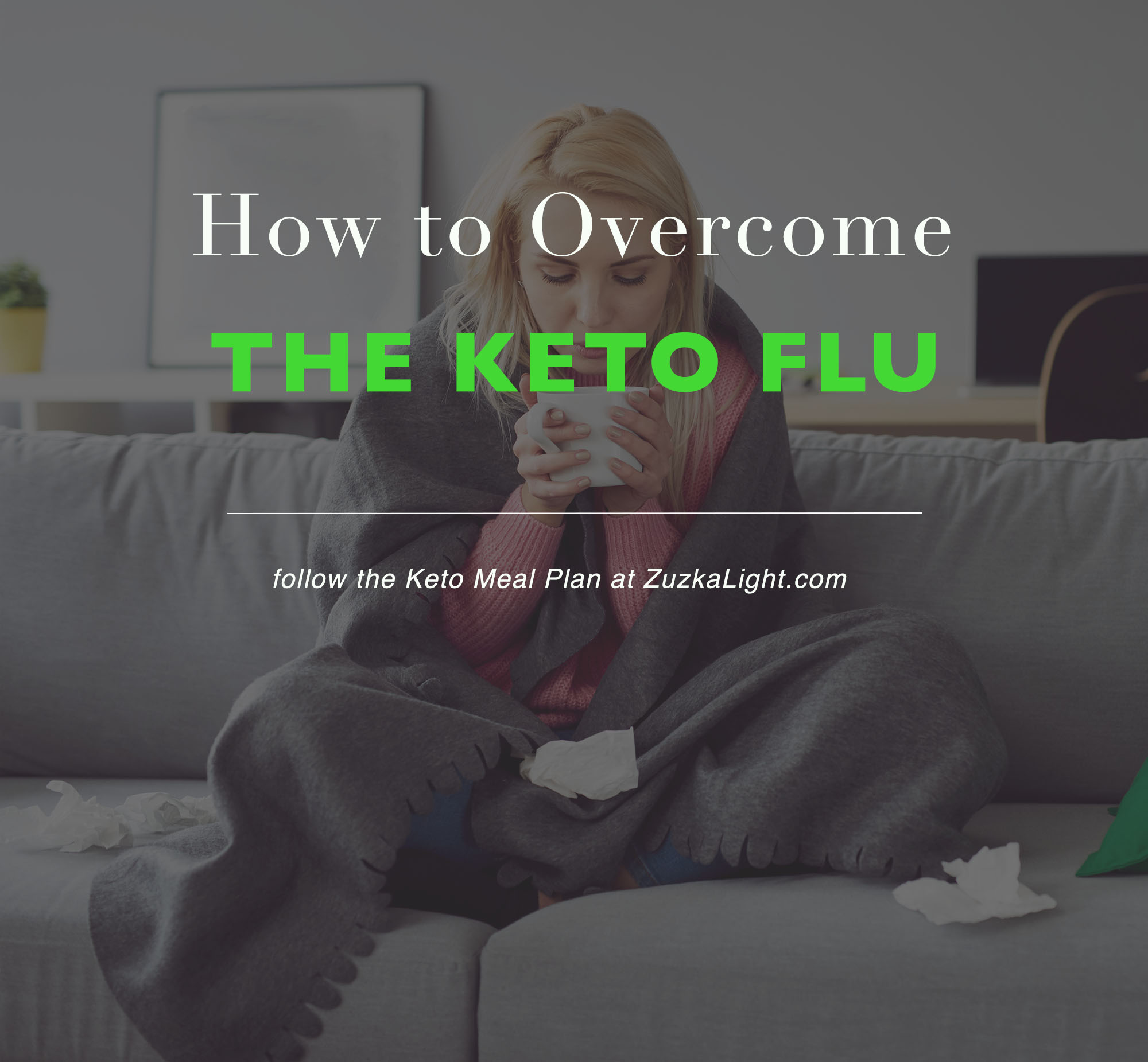 how to overcome the keto flu | zuzka light