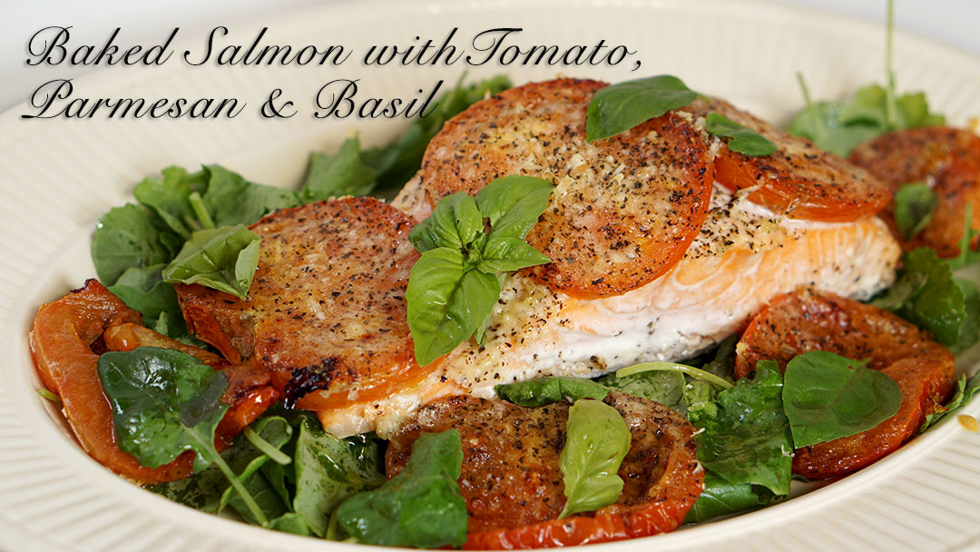 Baked Salmon with Tomato Parmesan and Basil FM